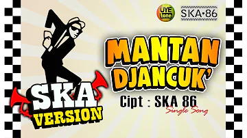 MANTAN DJANCUK - SKA 86 | Reggae SKA (UYE tone Offical)