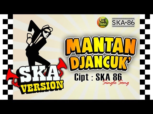 MANTAN DJANCUK - SKA 86 | Reggae SKA (UYE tone Offical) class=