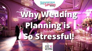 Why Wedding Planning is so Stressful