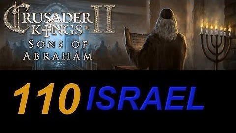 Crusader Kings 2 Israel 110 - De Jure