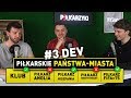 PIŁKARSKIE PAŃSTWA MIASTA | DEV! #3