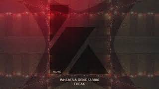 Wheats & Gene Farris   Freak Extended Mix