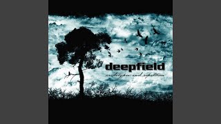 Video thumbnail of "Deepfield - Into the Flood"