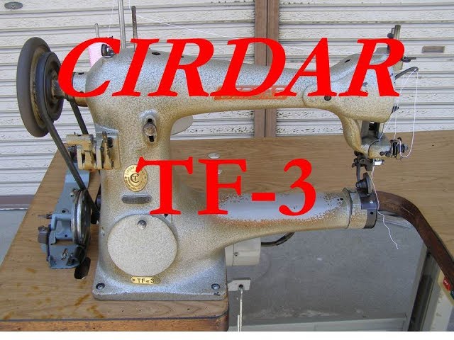 CIRDAR サーダー 工業用腕ミシン TF 3 靴・鞄 革縫い18ミシン - YouTube