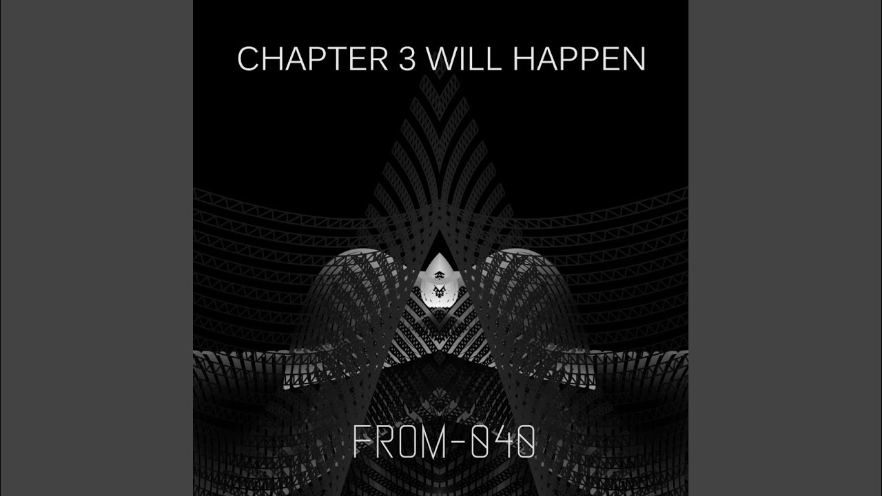 Watch Chapter 3 Will Happen (Original Mix) on YouTube Watch Chapter 3 Will Happen (Original Mix) on YouTube