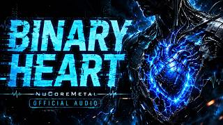 Binary Heart - NuCoreMetal (Official Audio)