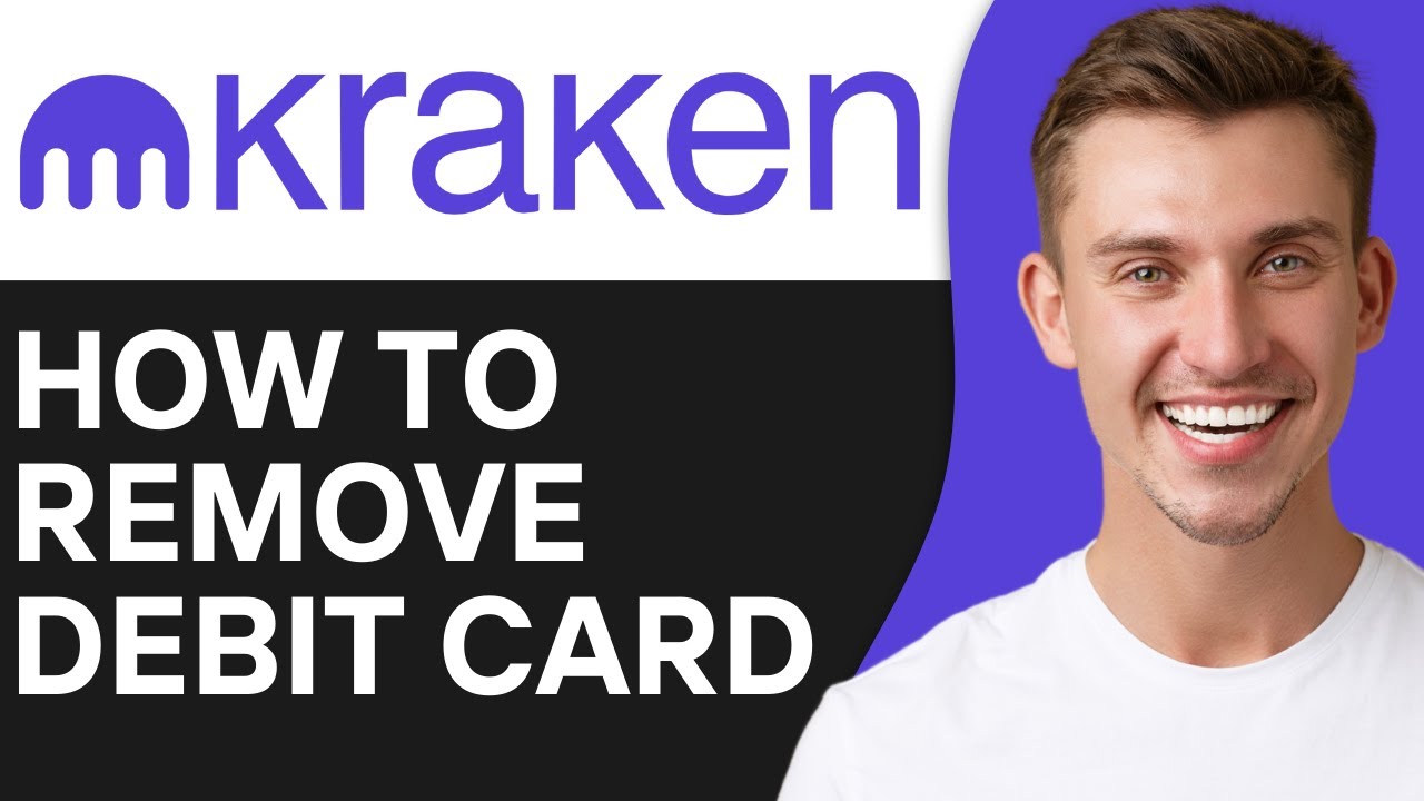 HOW TO REMOVE DEBIT CARD FROM KRAKEN 2025 YouTube HOW TO REMOVE DEBIT CARD FROM KRAKEN 2025 YouTube