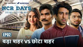 NCR Days | EP02 | बड़ा शहर vs. छोटा शहर | Ambrish Verma, Nikhil Vijay, Raghvika Kohli, Arun Kushwah