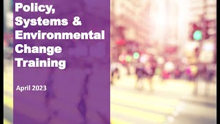 Policy, Systems, and Environmental Change