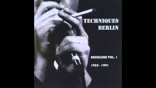 Techniques Berlin - Where Have You Been