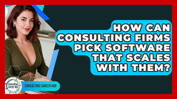 How Can Consulting Firms Pick Software That Scales With Them? - Consulting Career Hub