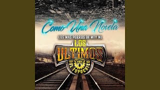 Video voorbeeld van "los ultimos del topo chico - Como una Novela"