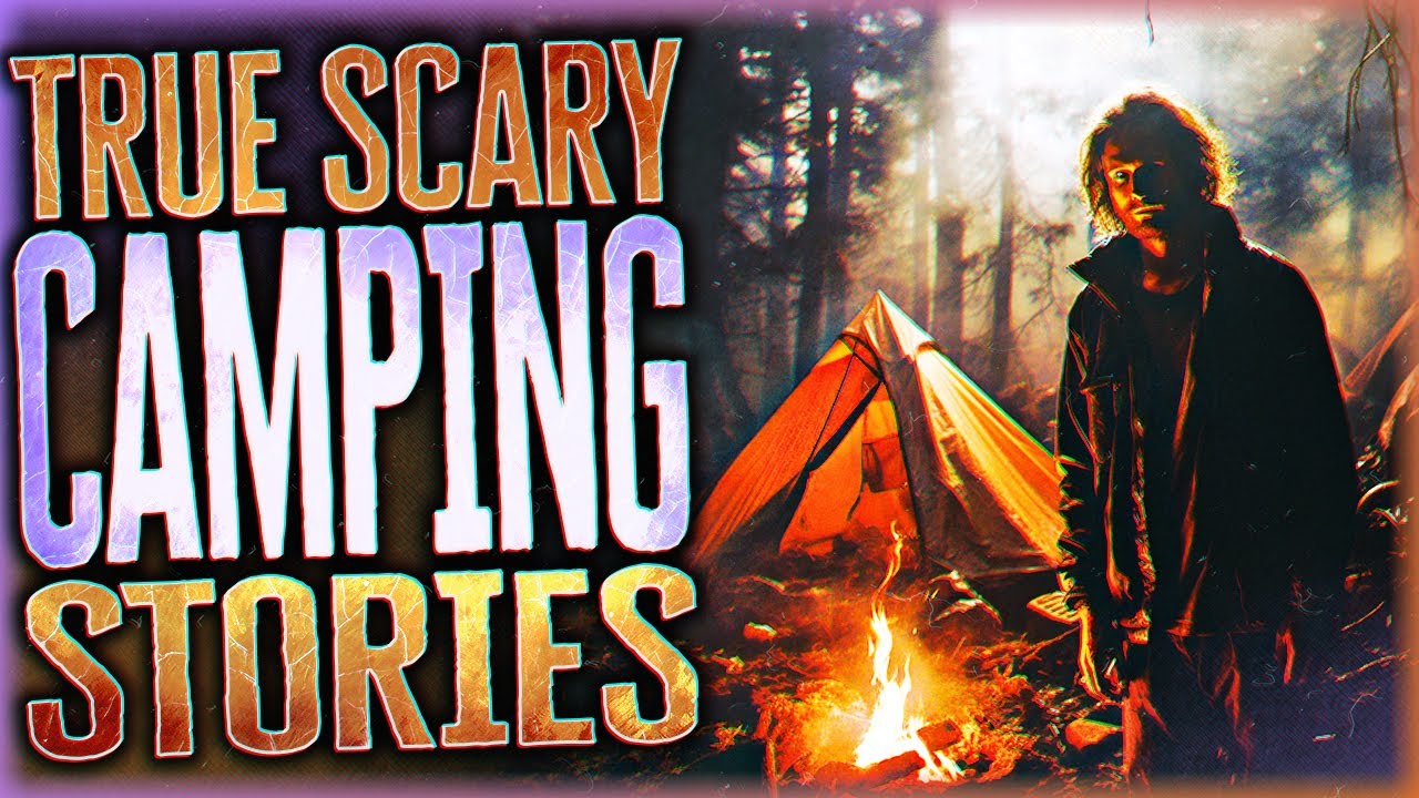 3 TRUE Scary Camping Stories That Will Make You Rethink Sleeping Under ...