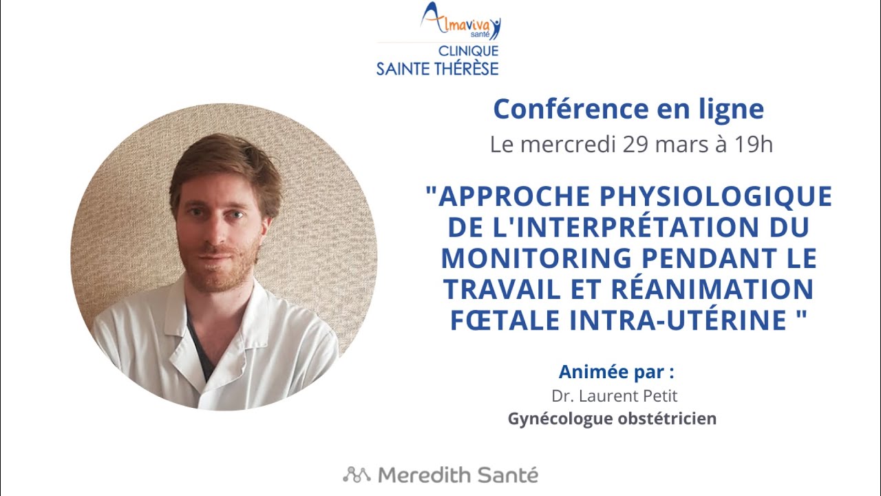 Monitoring fœtal pendant le travail, de la physiologie à l'analyse du rythme -Dr. Laurent Petit