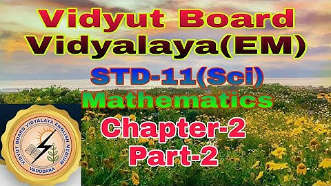 850. Std-11,Mathematics, Chapter-2, Part-2,Vidyut Board Vidyalaya | BHAGYESH THAKKAR