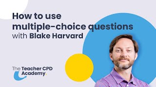 How to Use Multiple-Choice Questions | with Blake Harvard