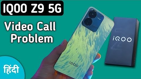 how to solve video call problem in IQOO Z9, IQOO Z9 video call nahin ho raha hai