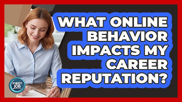 What Online Behavior Impacts My Career Reputation?