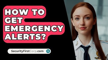 How To Get Emergency Alerts? - SecurityFirstCorp.com