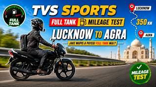 KYA TVS Sport Lucknow ➝ Agra Jaakar Wapas Lucknow Aa Payegi? | Full Tank Mileage Challenge