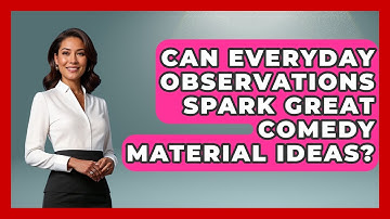 Can Everyday Observations Spark Great Comedy Material Ideas? - Open Mic Manual