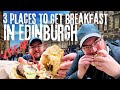 3 places to get breakfast in edinburgh useful things to know 2024