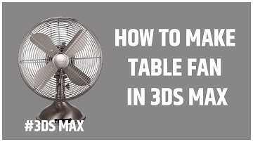HOW TO MAKE TABLE FAN IN 3DS MAX | HOW TO MAKE FAN #3dsmax
