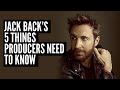 Jack Back's (David Guetta) 5 things EVERY Producer Needs to Know