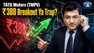 TATA Motors TMPV ₹388 Breakout Ya Trap?