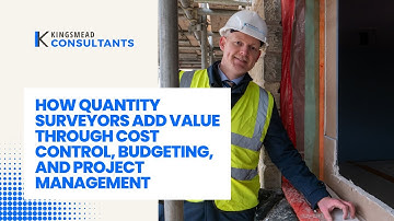 How quantity surveyors add value through cost control, budgeting and project management