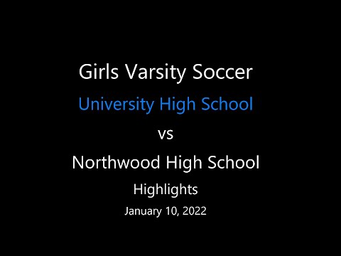 Highlights - University HS vs Northwood HS, Girls Varsity Soccer, Janu