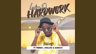 Hardwork (feat. Prince J Malizo & Biodizzy)