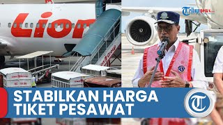 Menhub Budi Karya Minta Pemerintah Daerah Turut Andil Menstabilkan Harga Tiket Pesawat