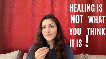 Healing Is Not What You Think It Is! | What If You’ve Actually Already Healed?