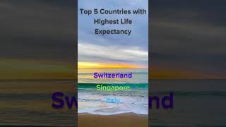 Top 5 Countries with Highest Life Expectancy