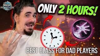 Best Class for Busy Players (WoW Forever)