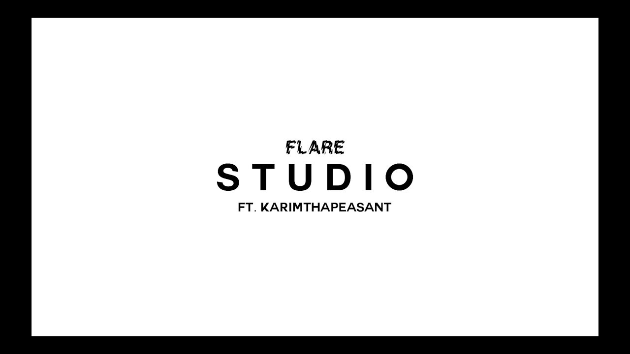 FLARE - STUDIO ft. KarimThaPeasant (Lifestyle Visualiser) - YouTube