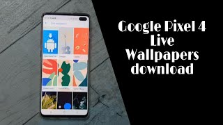 Google Pixel 4 Live Wallpapers on Any Android device with Download link screenshot 4