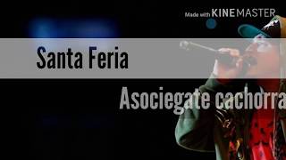 Santa Feria - Asociegate cachorra (Letra)