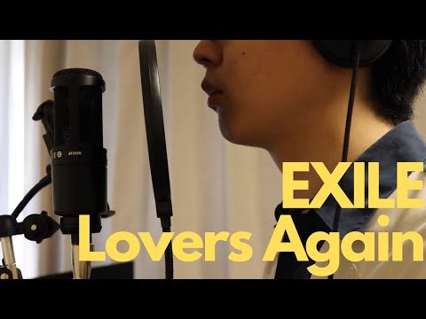 EXILE「Lovers Again」（Vocal Cover）
