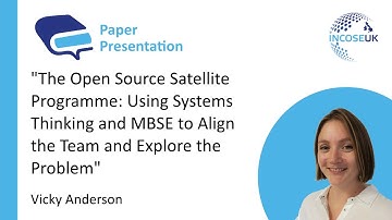 Paper Presentation: "The Open Source Satellite Programme: Using Systems Thinking and MBSE"