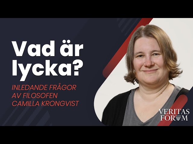 Vad är lycka? – Inledande frågor av filosofen Camilla Krongvist