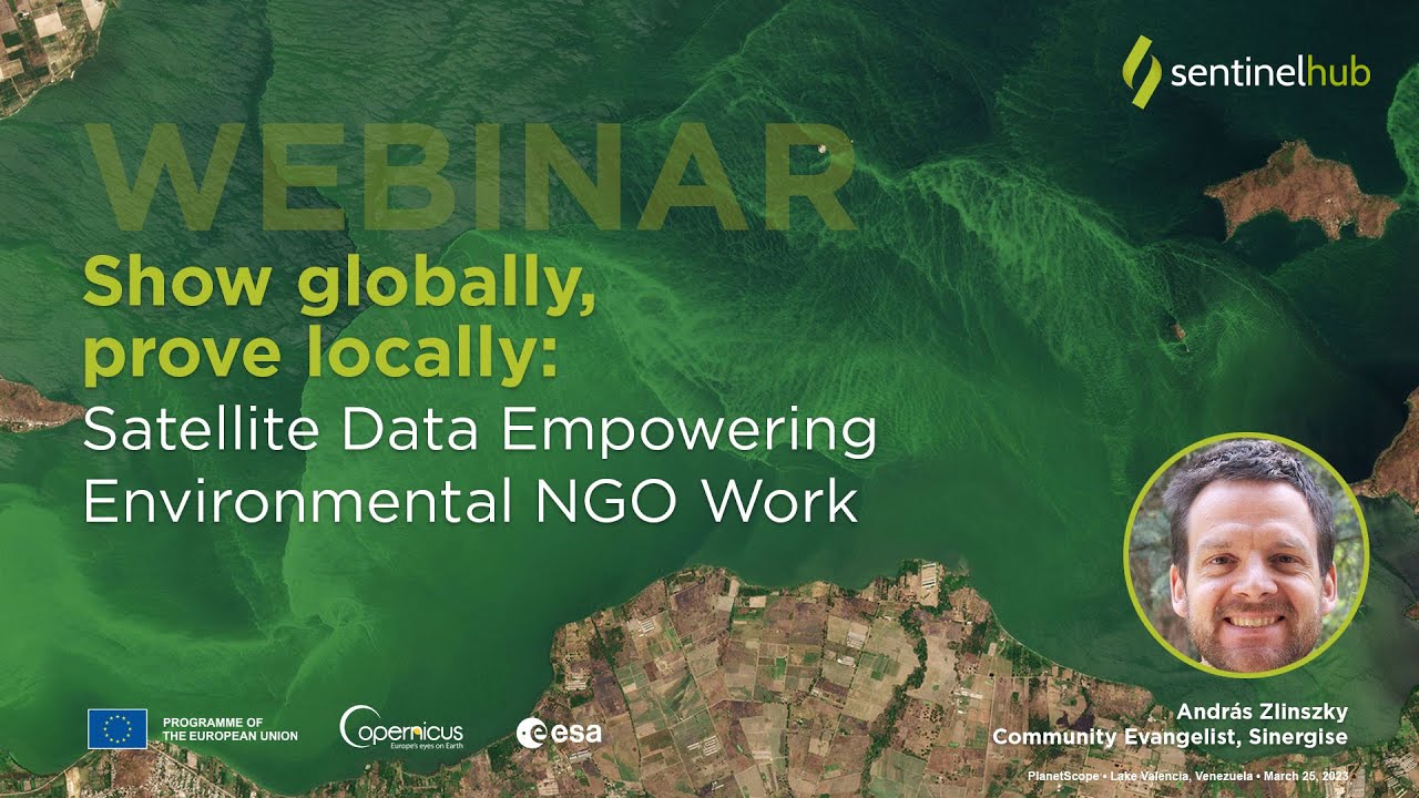 Sentinel Hub Webinar: Satellite Data Empowering Environmental NGO