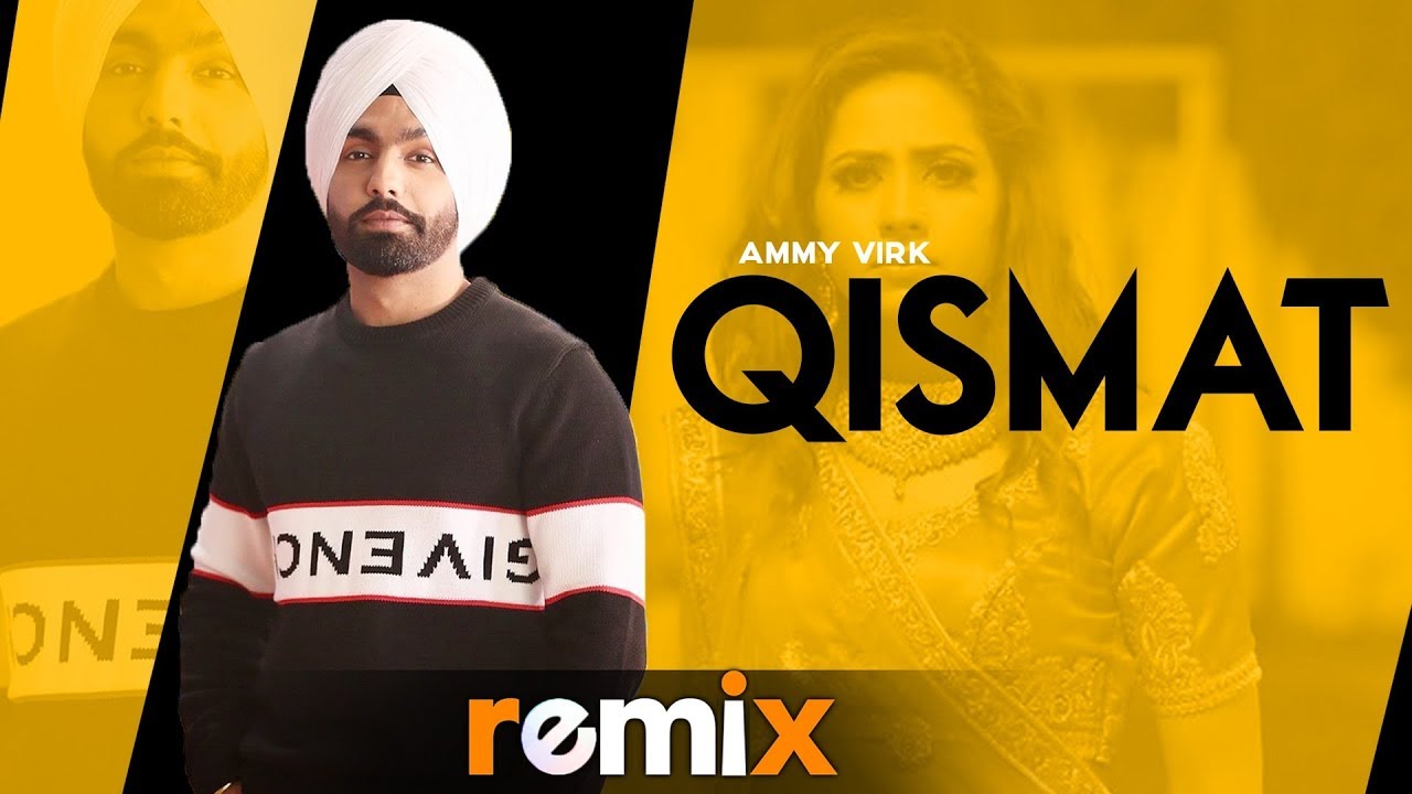 Qismat (Remix) | DJ RBN | DJ Sandy | Ammy Virk | Sargun Mehta | Jaani | B Praak | Remix Songs 2019