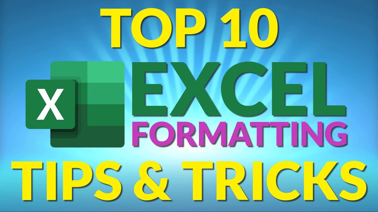 Top 10 Excel Formatting Tips and Tricks