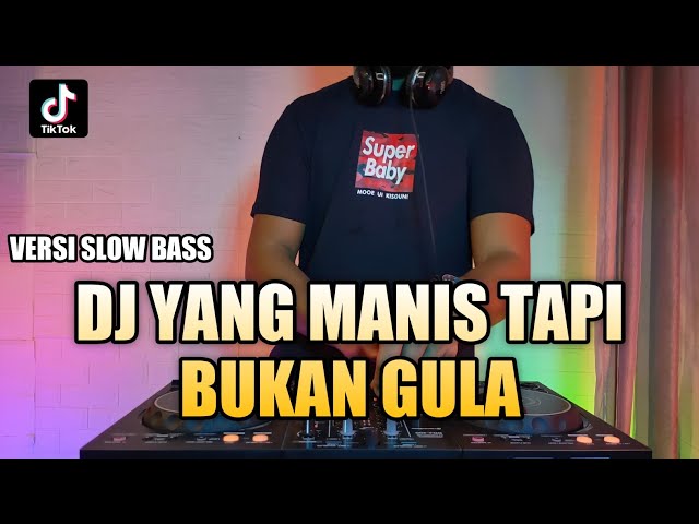 DJ YANG MANIS TAPI BUKAN GULA REMIX VIRAL TIKTOK VERSI SLOW 2021 FULL BASS class=
