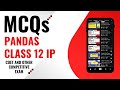 MCQs on Pandas Based on CBSE Previous Years Papers with Explanation | Class 12 IP | PYQs Pandas