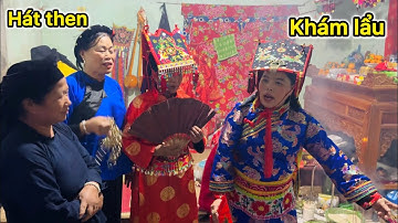 Hát then rất hay đón tướng khám lẩu lễ lẩu then Đức tăng binh P7