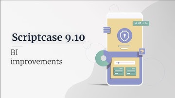 Scriptcase 9.10 - BI improvements
