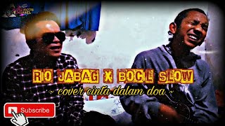 rio jabag feat bocil slow cover souqy - cinta dalam doa | mang riots channel